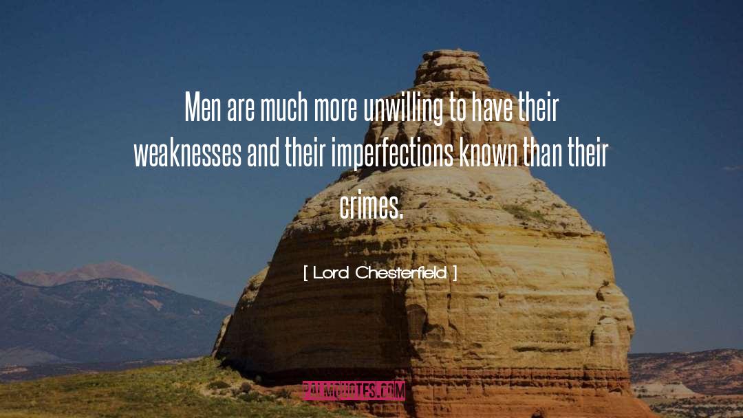 Lord Chesterfield Quotes: Men are much more unwilling