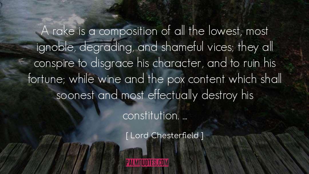 Lord Chesterfield Quotes: A rake is a composition