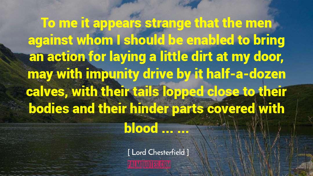 Lord Chesterfield Quotes: To me it appears strange