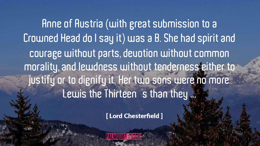 Lord Chesterfield Quotes: Anne of Austria (with great