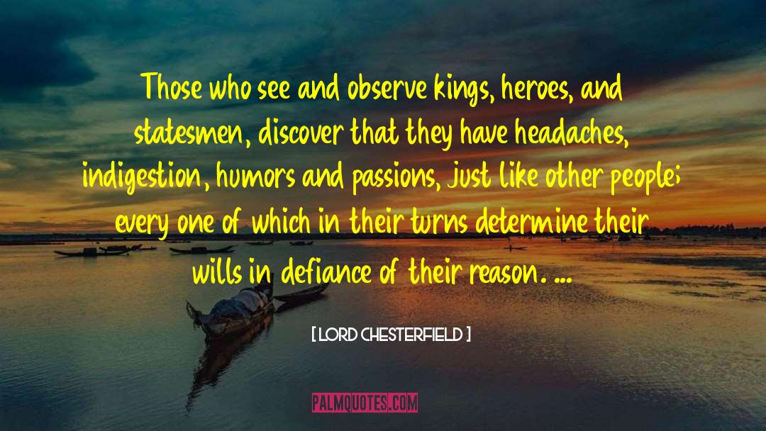 Lord Chesterfield Quotes: Those who see and observe