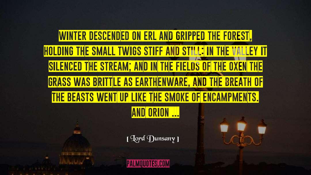 Lord Dunsany Quotes: Winter descended on Erl and