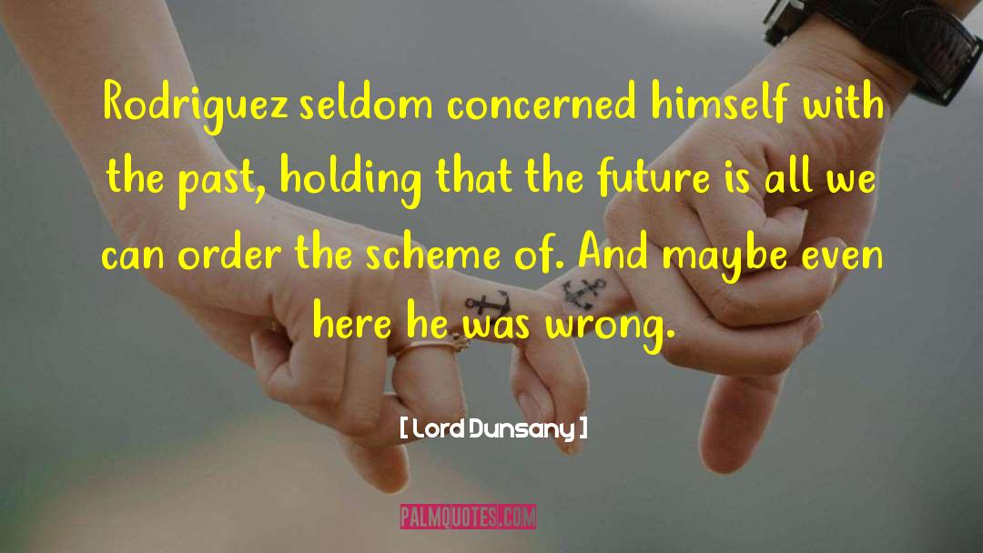 Lord Dunsany Quotes: Rodriguez seldom concerned himself with