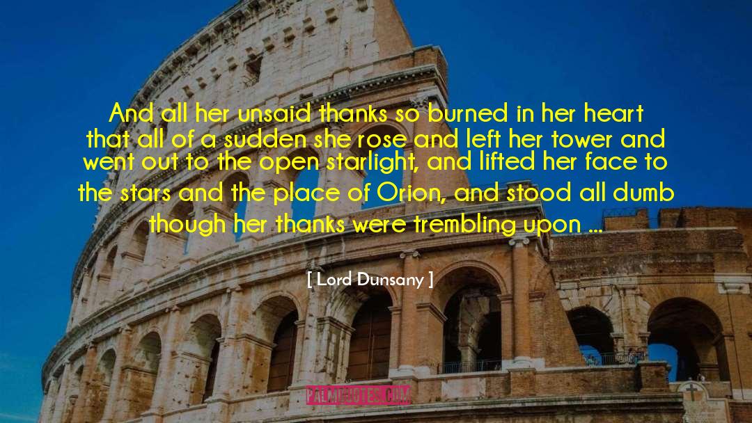 Lord Dunsany Quotes: And all her unsaid thanks