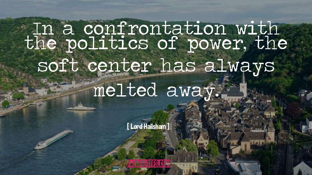 Lord Hailsham Quotes: In a confrontation with the