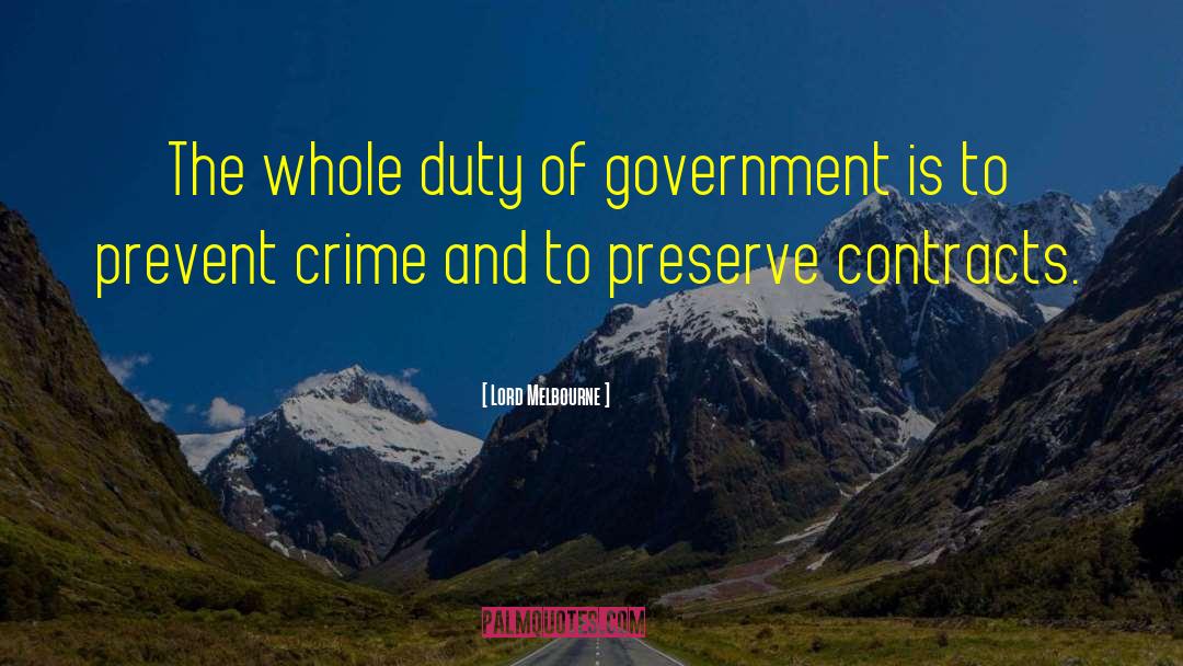 Lord Melbourne Quotes: The whole duty of government