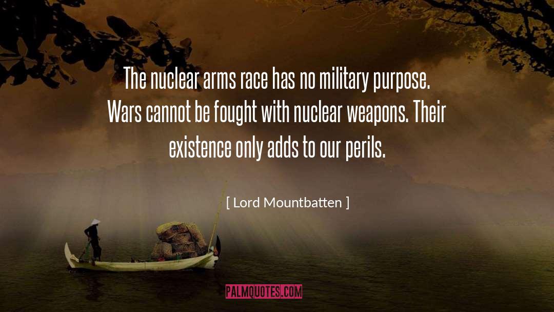 Lord Mountbatten Quotes: The nuclear arms race has