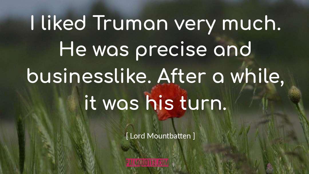 Lord Mountbatten Quotes: I liked Truman very much.