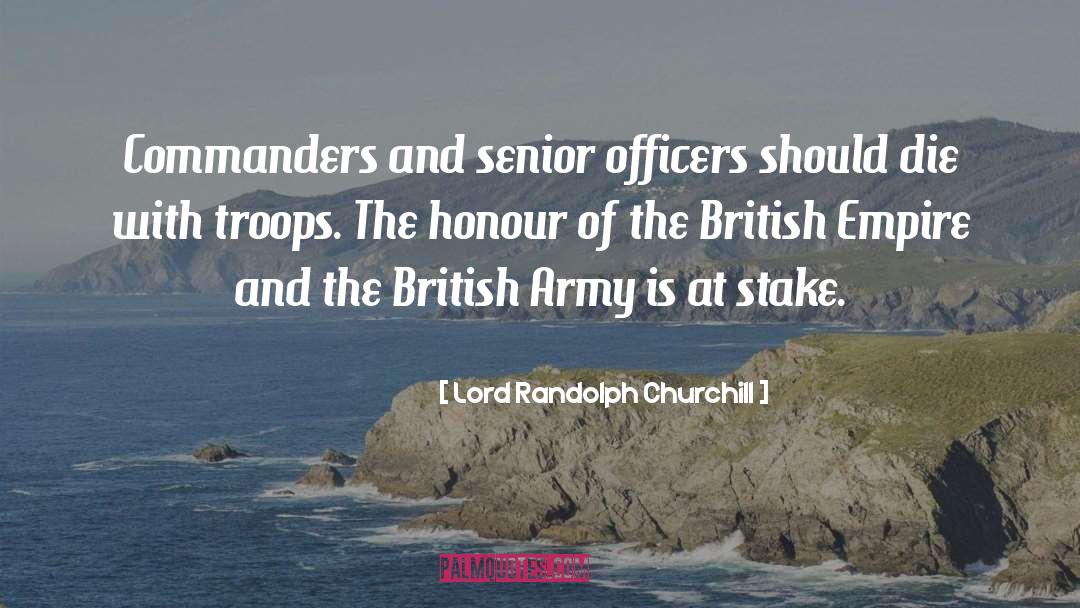 Lord Randolph Churchill Quotes: Commanders and senior officers should