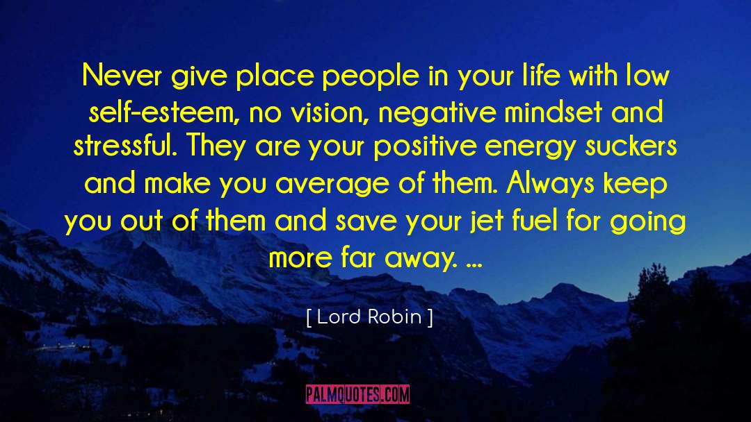 Lord Robin Quotes: Never give place people in