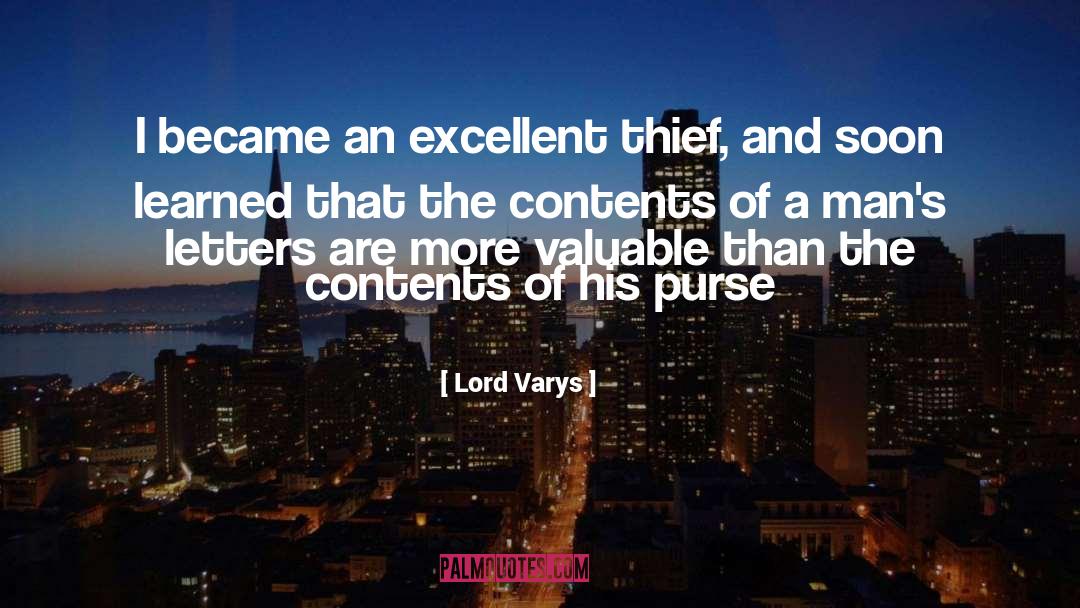 Lord Varys Quotes: I became an excellent thief,