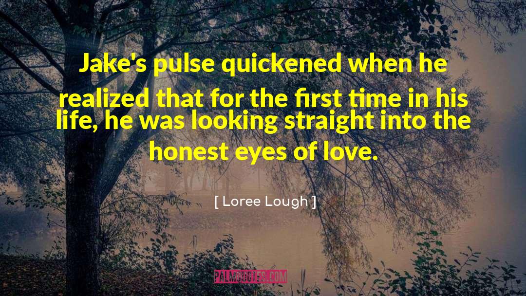 Loree Lough Quotes: Jake's pulse quickened when he