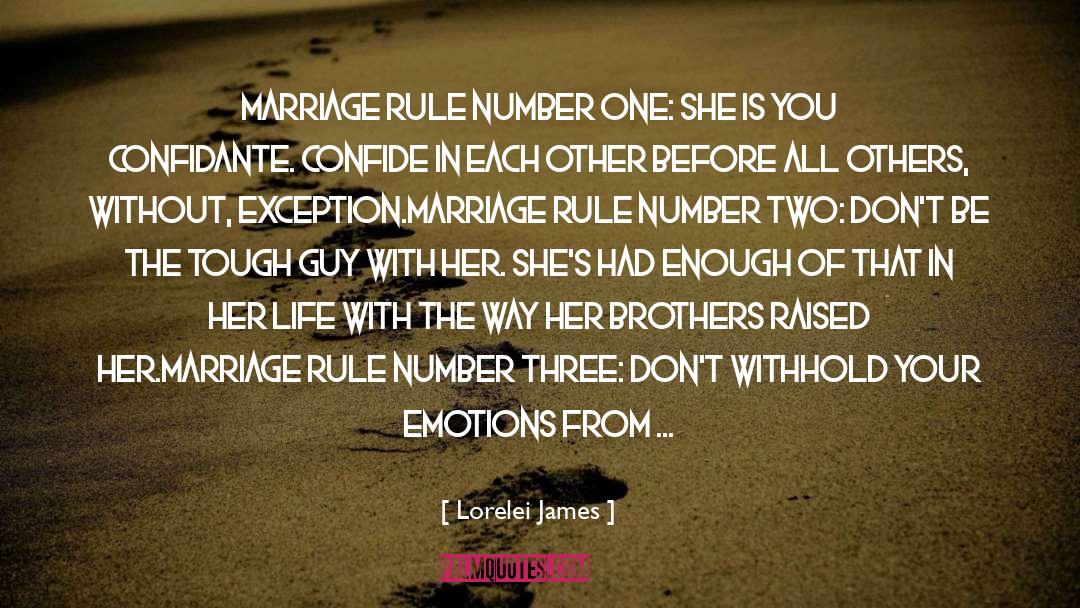 Lorelei James Quotes: Marriage Rule Number One: She
