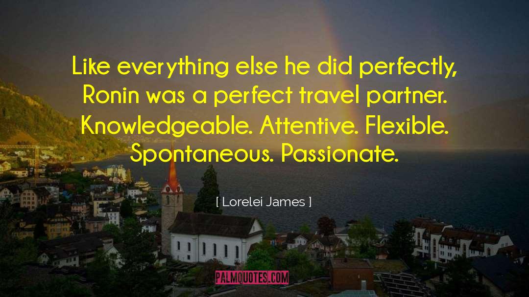 Lorelei James Quotes: Like everything else he did
