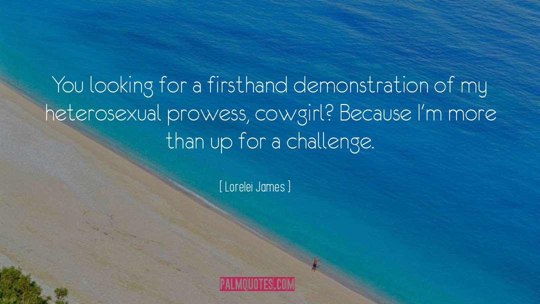 Lorelei James Quotes: You looking for a firsthand