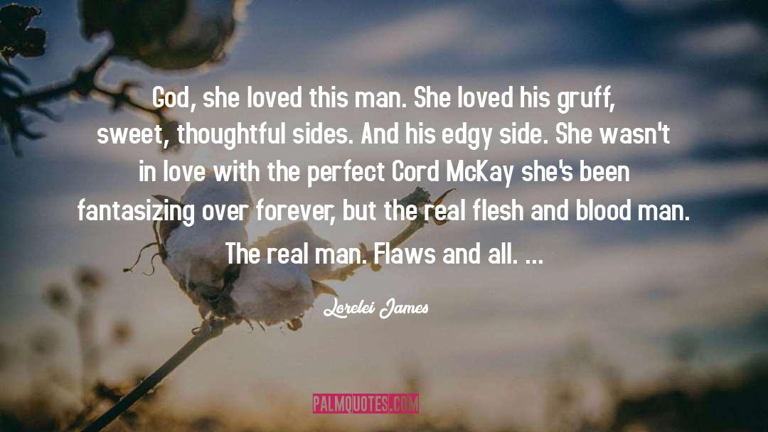 Lorelei James Quotes: God, she loved this man.