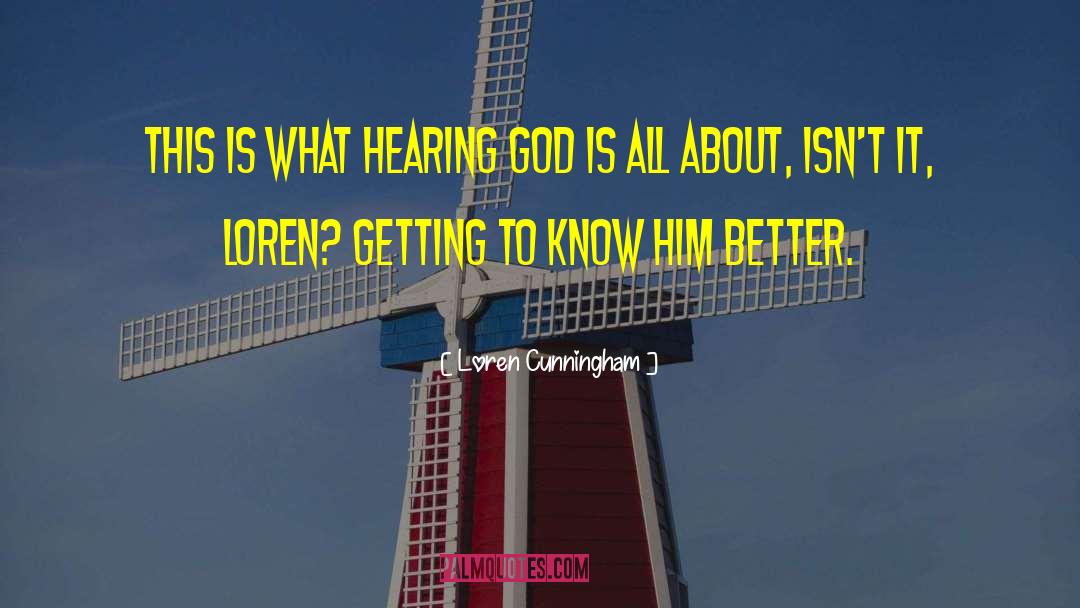Loren Cunningham Quotes: This is what hearing God