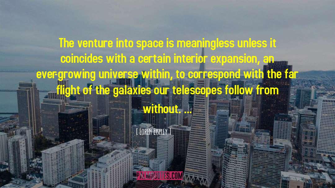 Loren Eiseley Quotes: The venture into space is