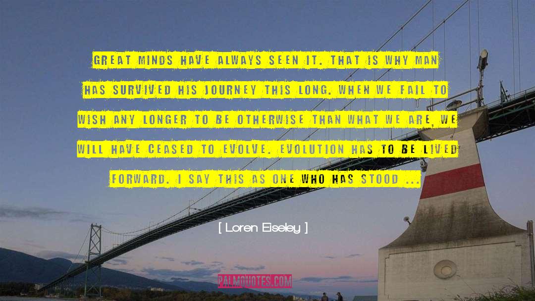 Loren Eiseley Quotes: Great minds have always seen