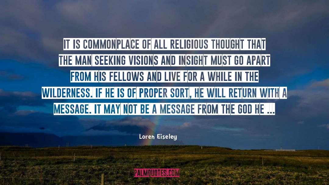 Loren Eiseley Quotes: It is commonplace of all