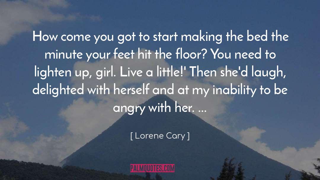 Lorene Cary Quotes: How come you got to