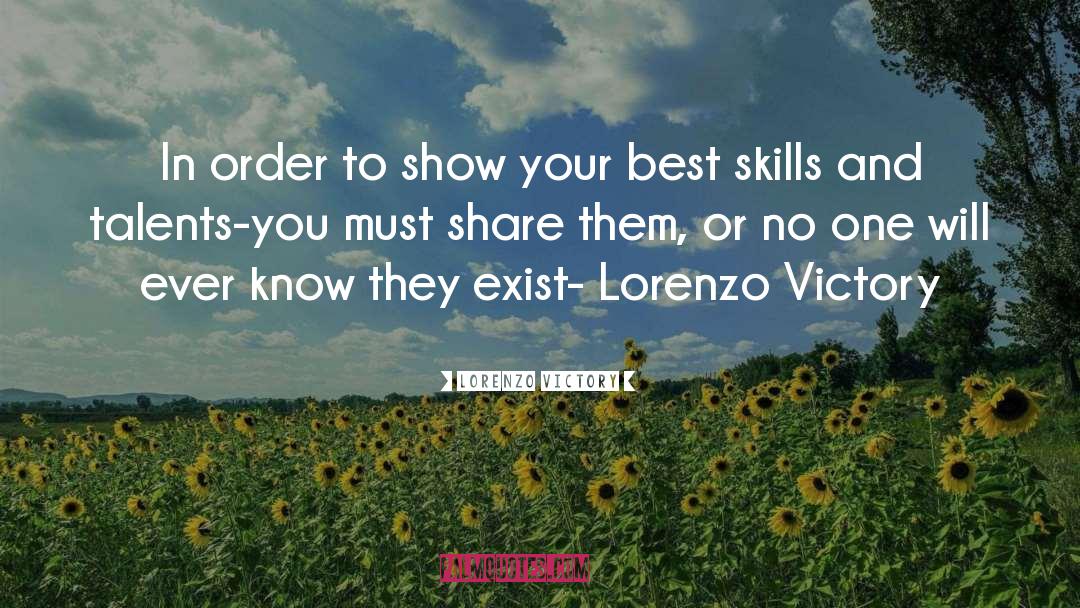 Lorenzo Victory Quotes: In order to show your