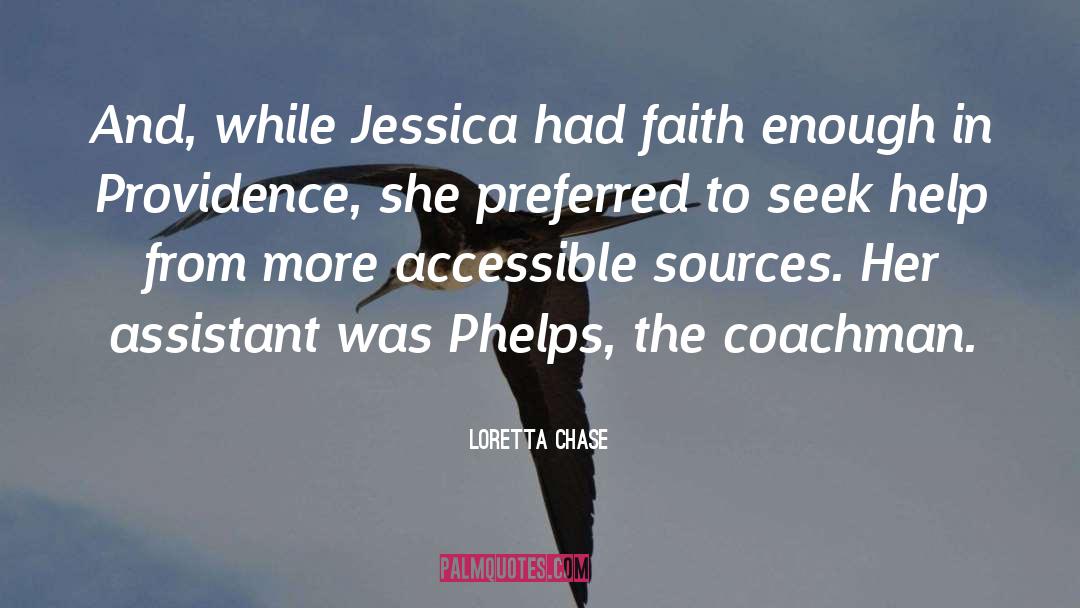 Loretta Chase Quotes: And, while Jessica had faith