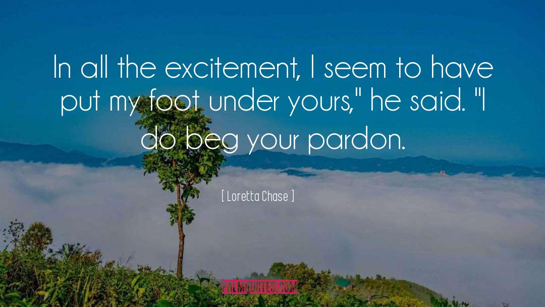 Loretta Chase Quotes: In all the excitement, I