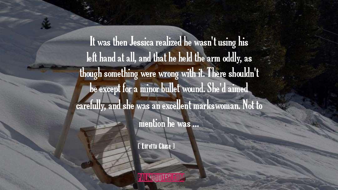 Loretta Chase Quotes: It was then Jessica realized