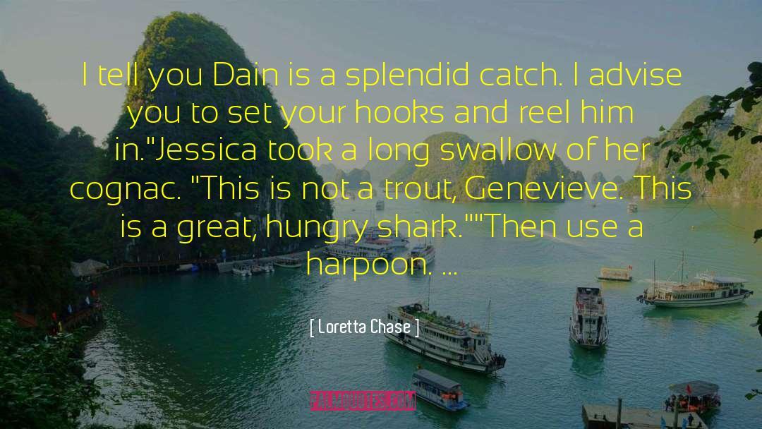 Loretta Chase Quotes: I tell you Dain is