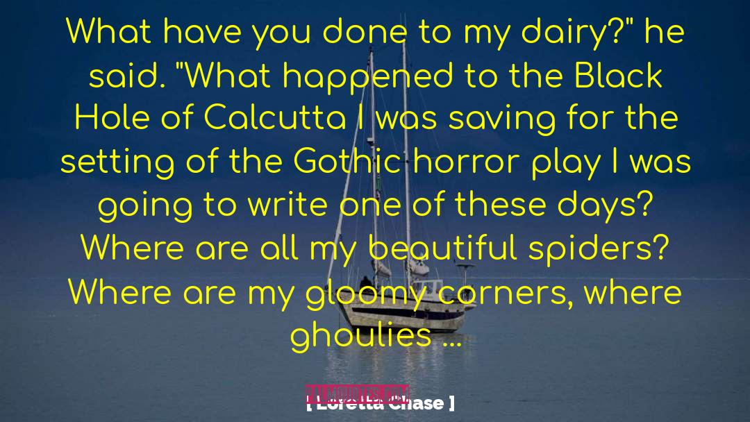 Loretta Chase Quotes: What have you done to