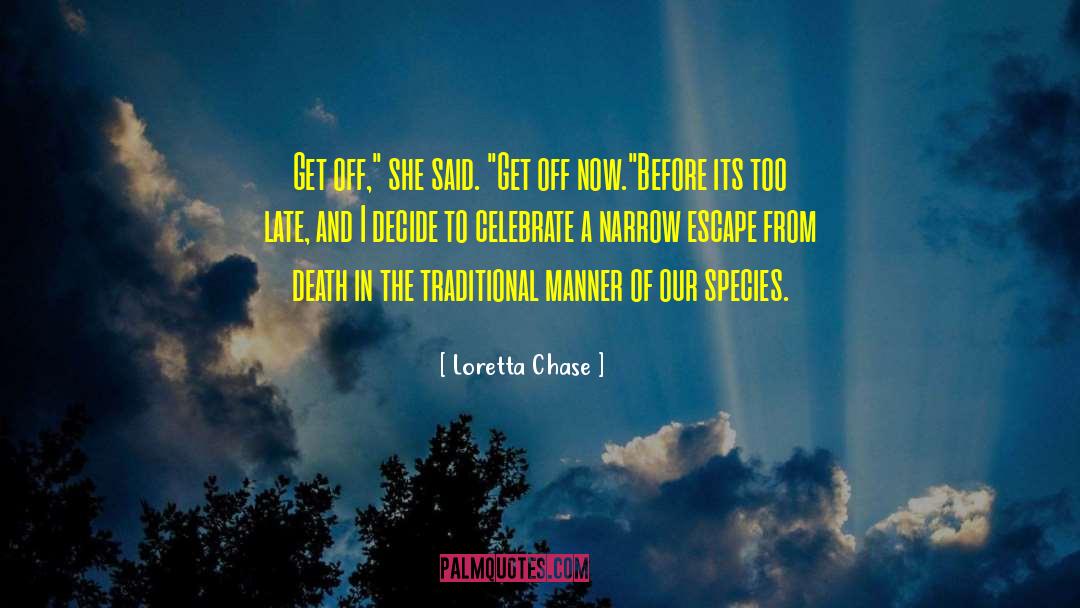 Loretta Chase Quotes: Get off,