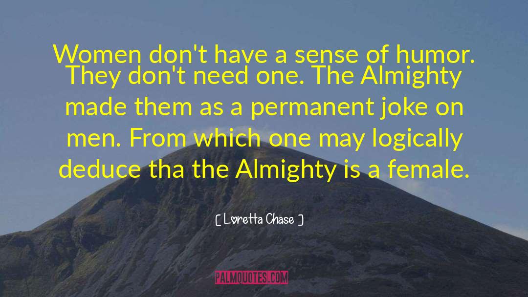 Loretta Chase Quotes: Women don't have a sense