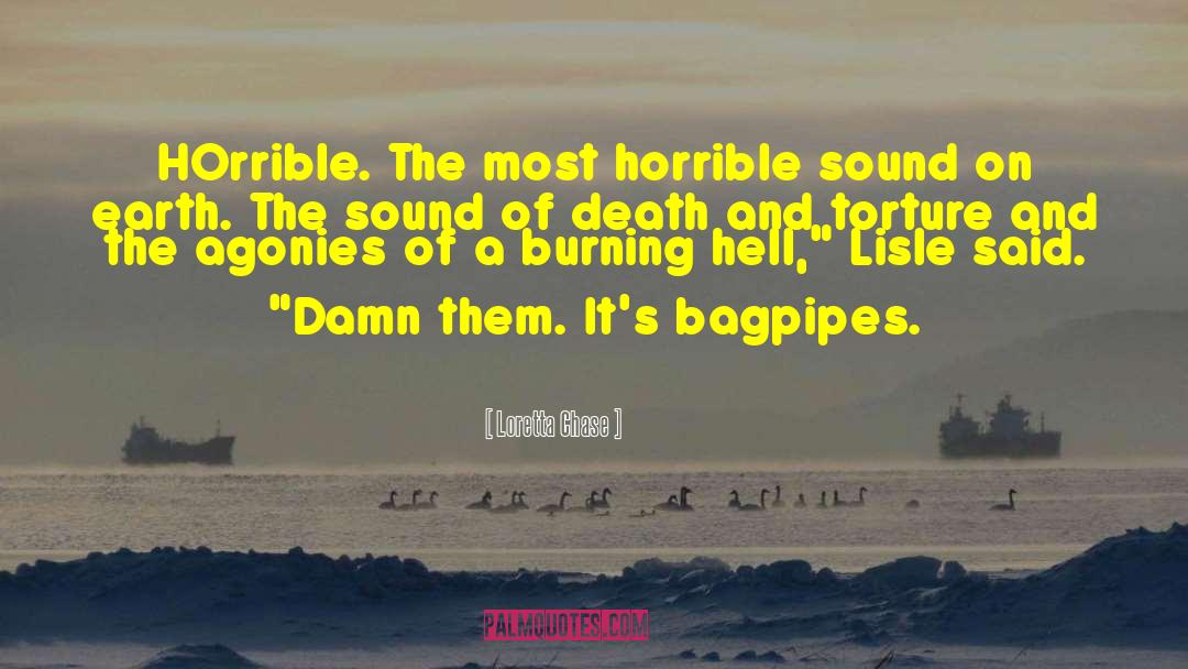 Loretta Chase Quotes: HOrrible. The most horrible sound