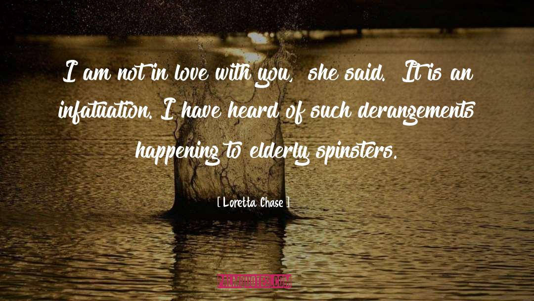 Loretta Chase Quotes: I am not in love