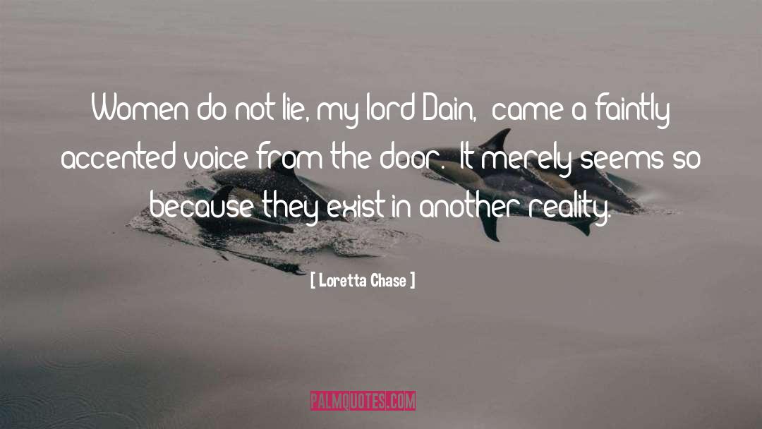 Loretta Chase Quotes: Women do not lie, my