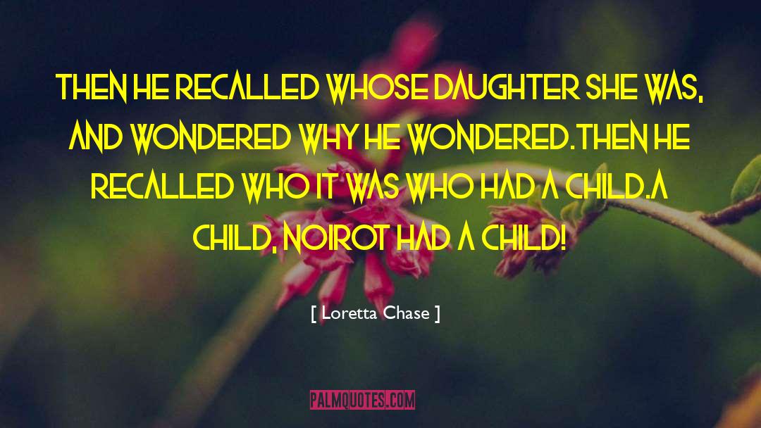 Loretta Chase Quotes: Then he recalled whose daughter