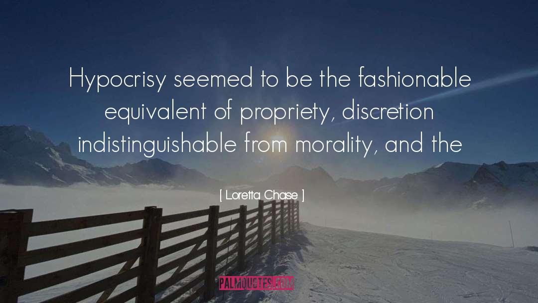 Loretta Chase Quotes: Hypocrisy seemed to be the