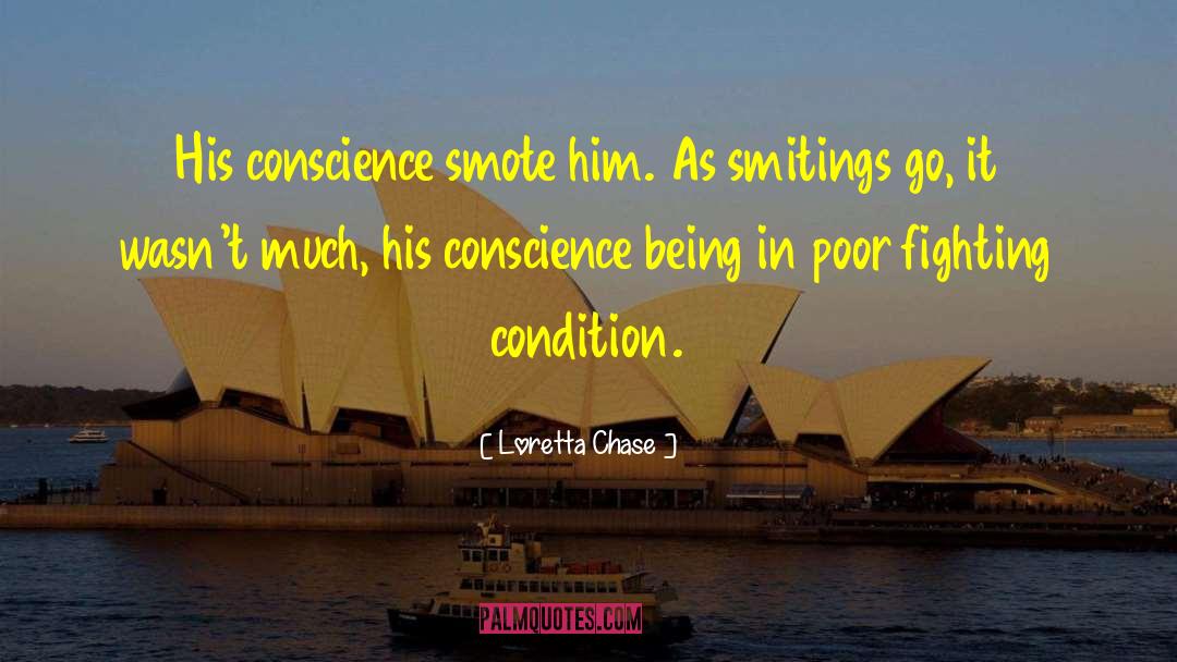 Loretta Chase Quotes: His conscience smote him. As