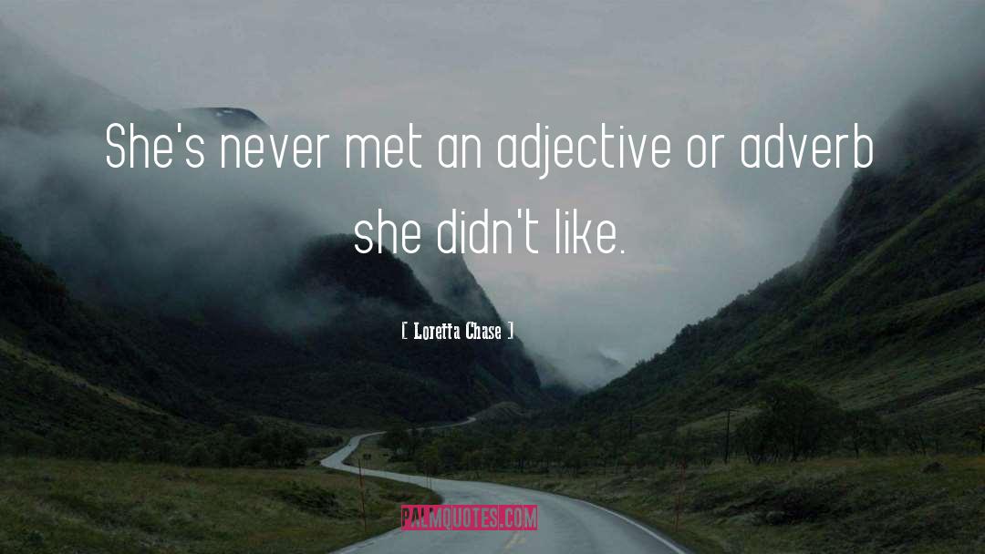 Loretta Chase Quotes: She's never met an adjective