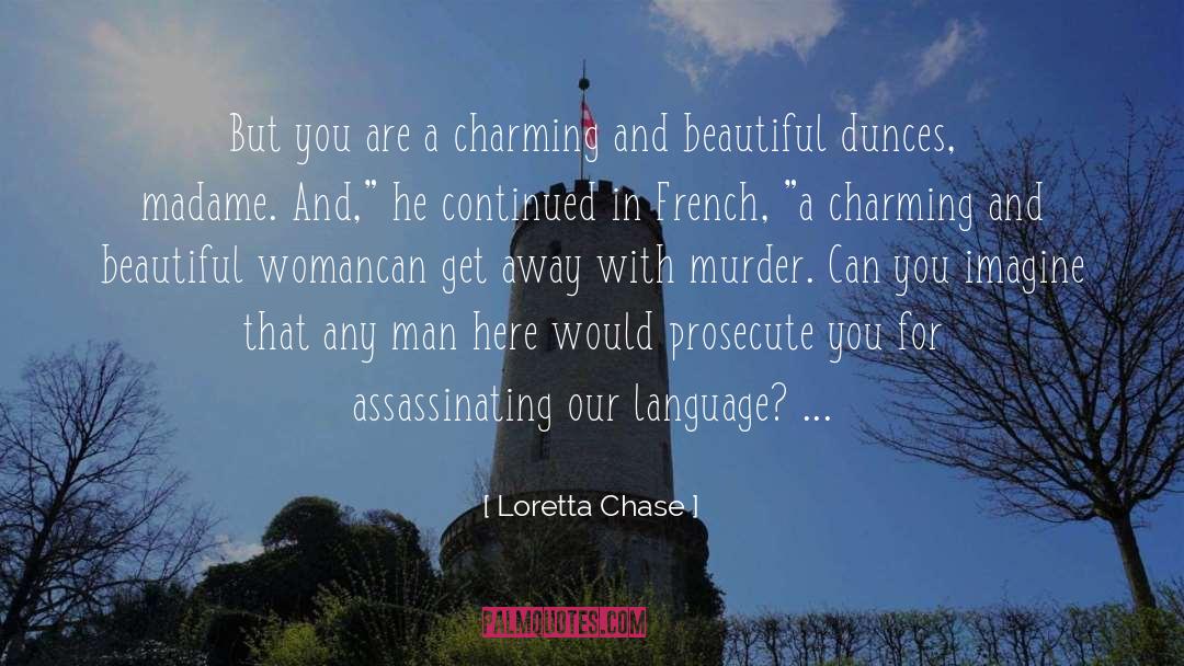 Loretta Chase Quotes: But you are a charming