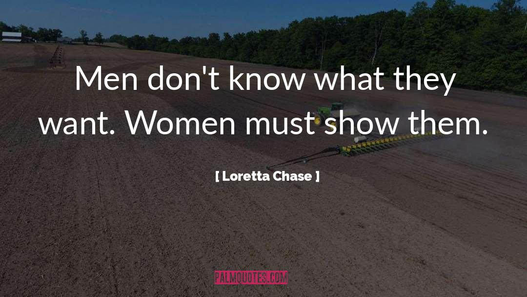 Loretta Chase Quotes: Men don't know what they