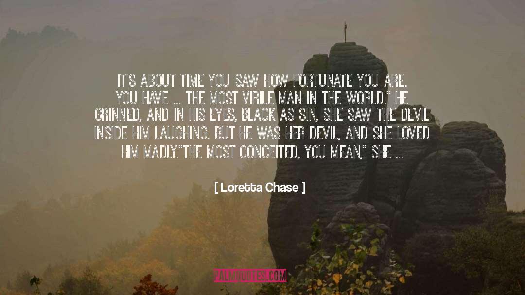 Loretta Chase Quotes: It's about time you saw