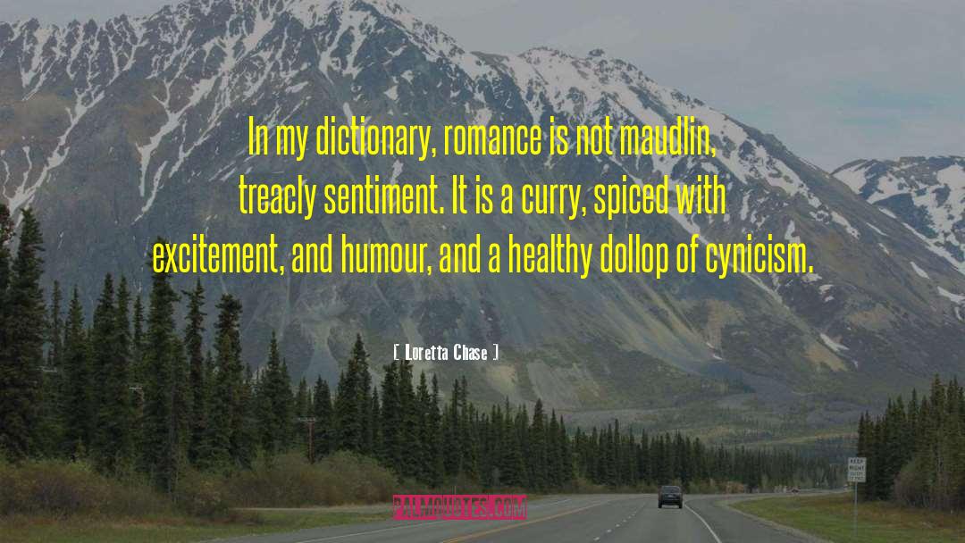 Loretta Chase Quotes: In my dictionary, romance is