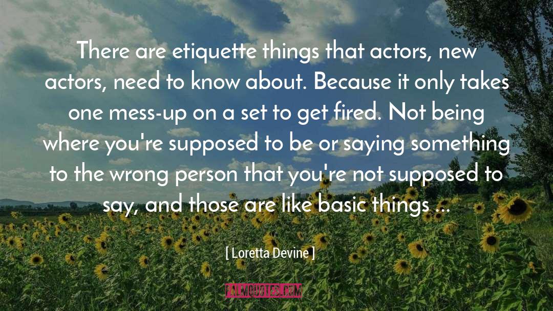 Loretta Devine Quotes: There are etiquette things that