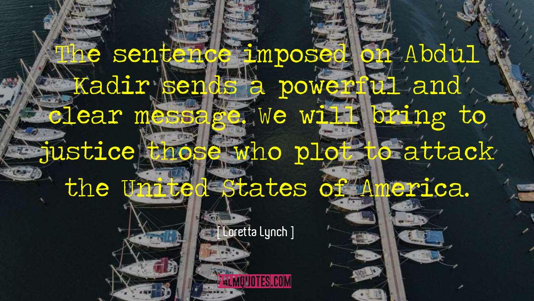 Loretta Lynch Quotes: The sentence imposed on Abdul