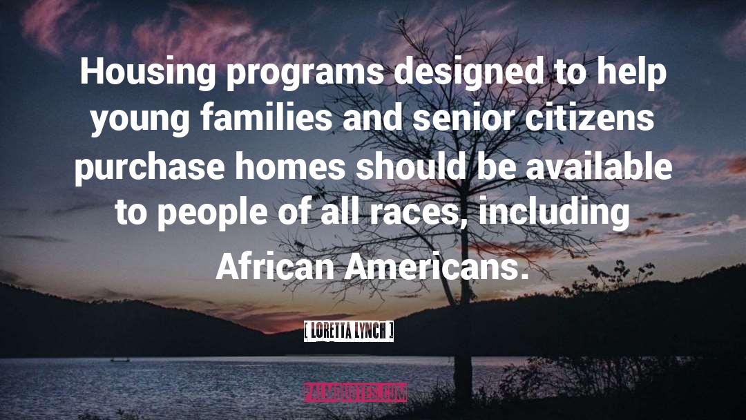 Loretta Lynch Quotes: Housing programs designed to help