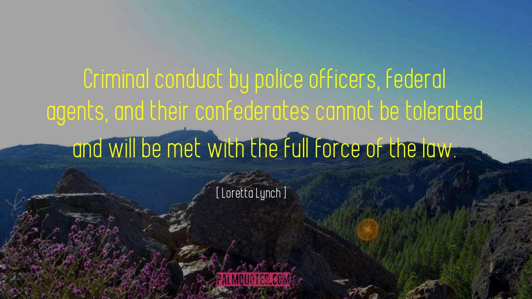 Loretta Lynch Quotes: Criminal conduct by police officers,