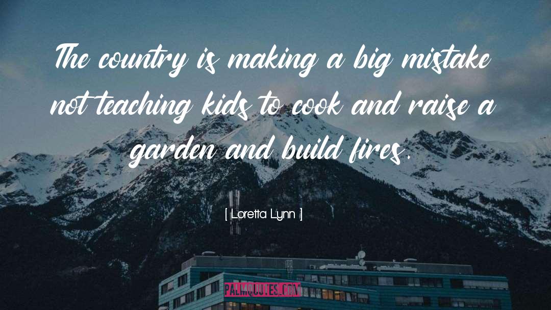 Loretta Lynn Quotes: The country is making a
