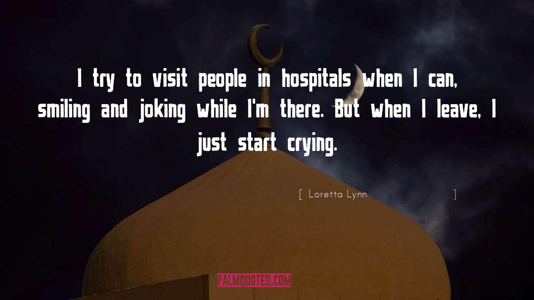 Loretta Lynn Quotes: I try to visit people